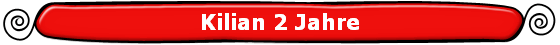 Kilian 2 Jahre