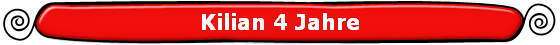 Kilian 4 Jahre