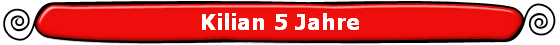 Kilian 5 Jahre